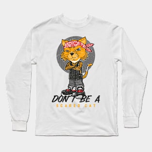 Don't be scaredy cat Long Sleeve T-Shirt